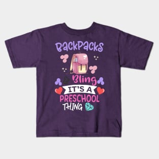 Backpacks and bling it's a preschool thing back to school first day of school cute gift for preschooler boys, girls and teachers Kids T-Shirt